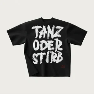 tanz oder stirb t shirt 1